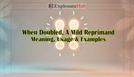 When Doubled, a Mild Reprimand - Meaning, Usage & Examples